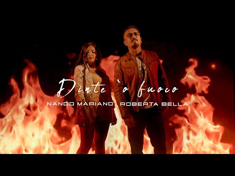 Nando Mariano - Dinte 'o fuoco feat. Roberta Bella (Official Video 2021)