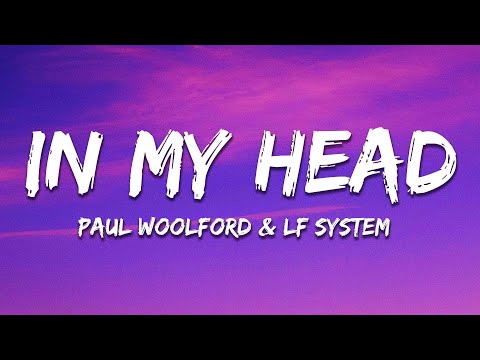 Paul Woolford & LF SYSTEM - In My Head (Lyrics) feat. Shayan