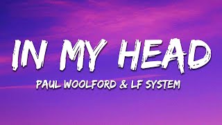 Paul Woolford & LF SYSTEM - In My Head (Lyrics) feat. Shayan