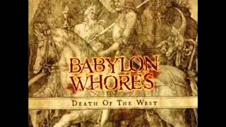 Babylon Whores - Life fades away [Death Of The West]