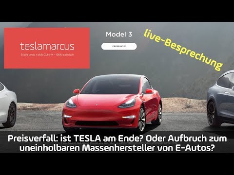 Preisverfall: Ist Tesla am Ende? oder Aufbruch zum uneinholbaren Massenhersteller von E-Autos?