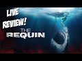 We Just Saw THE REQUIN (2022) 💀 LIVE Movie Review