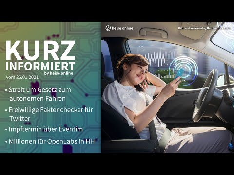 autonomes Fahren, Birdwatch, Eventim, OpenLabs | Kurz informiert vom 26.01.2021 by heise online