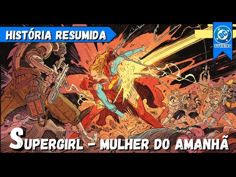 MULHER DO AMANHÃ - A HISTÓRIA DO FILME DA SUPERGIRL | #dc #supergirl