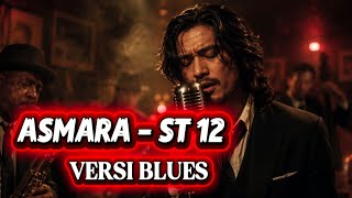 Download lagu ST12 – ASMARA | Blues Version | Lagu Galau Romantis yang Menyentuh Hati mp3