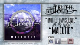 TRUTH BEHOLD - Omitted Omniscience (Maieutic) 2012