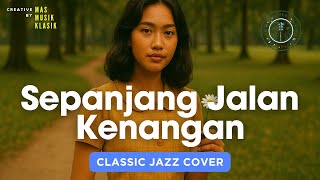 Download lagu Sepanjang Jalan Kenangan by Tetty Kadi - Jazz Klasik Cover mp3