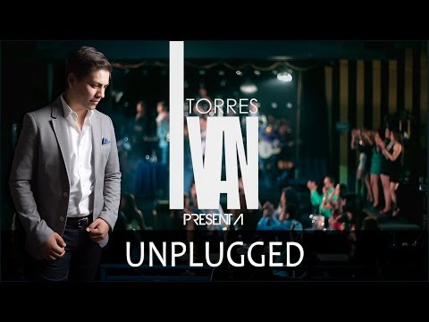 Ivan Torres UNPLUGGED parte 1