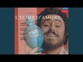 Donizetti: L'elisir d'amore / Act 2 - "Una furtiva lagrima... Eccola!"