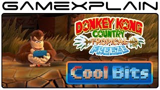 Cool Bits - Donkey Kong Country: Tropical Freeze's Idle Animation Secrets - 3DS, Partners, & More!