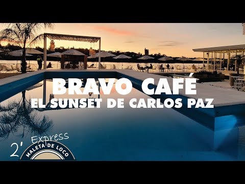 BRAVO CAFÉ. EL MEJOR SUNSET DE VILLA CARLOS PAZ.