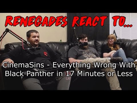 Renegades React to... Cinema Sins - Everything Wrong With Black Panther in 17 Minutes or Less