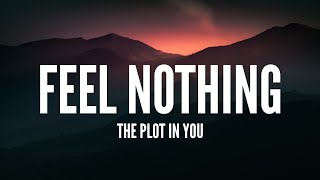 The Plot In You / Feel Nothing (Lyrics)