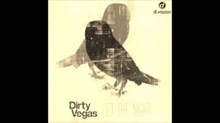 Dirty Vegas - Let The Night (Achille Lombardi Remix)