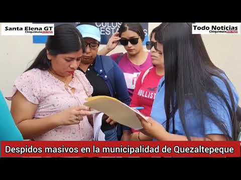 Despidos masivos en la Municipalidad de Quezaltepeque, Chiquimula