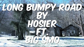 &quot;Long Bumpy Road&quot; by Hosier ft. Big Smo~Lincoln Co. Tennessee