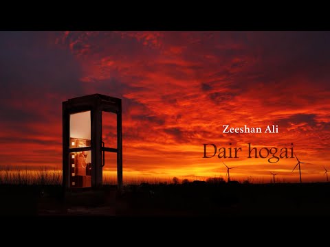 Dair Hogai | Zeeshan Ali