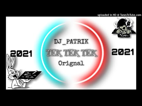 ¦TEK TEK TEK - DJ_PATRIK¦(Original Mix) 2021