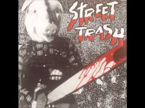 Street Trash - What The Shit?