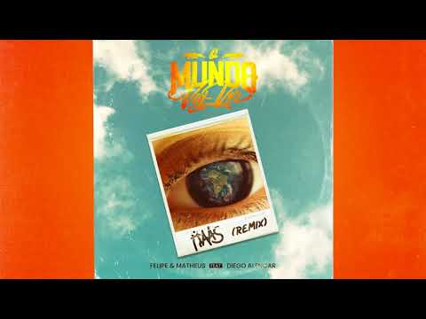 Felipe & Matheus feat. Diego Alencar - O Mundo Vai Ver (HAAS Remix)