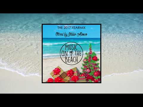 The 2017 Yearmix (Mixed By Nikko Alonzo)