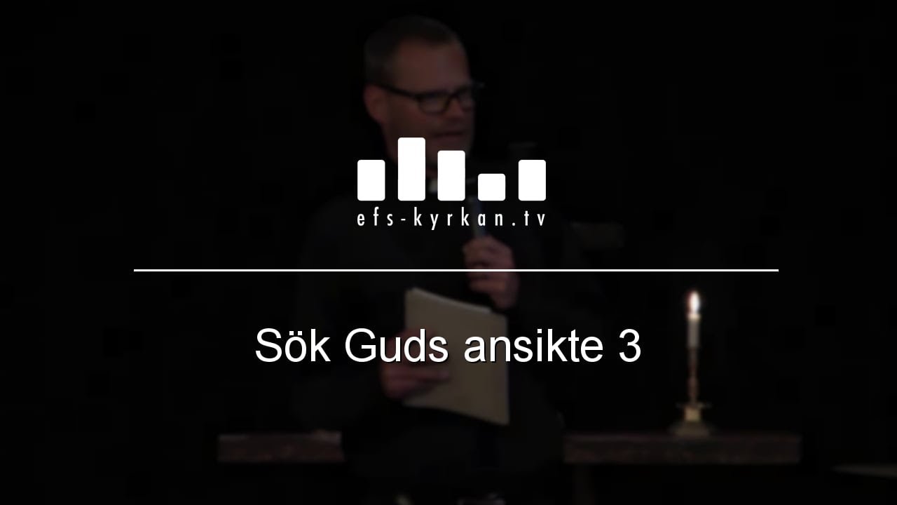 Sök Guds ansikte 3