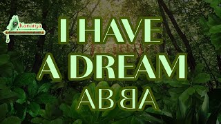 ABBA - I Have a Dream (Lyrics) | Kanaiya Lyrical Series