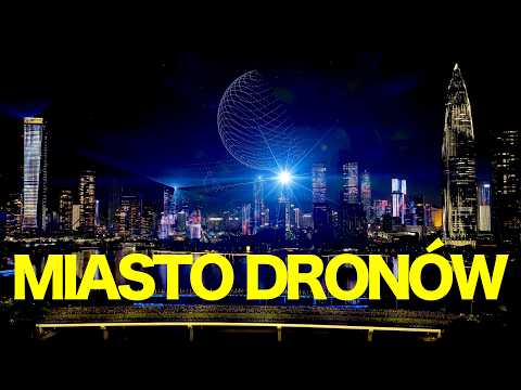 Miasto dronów, gdzie Chiny tworzą naszą przyszłość (Shenzhen)