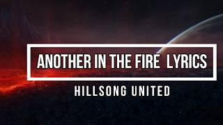 Another in the Fire (Lyrics) - Hillsong UNITED (PEOPLE Album)