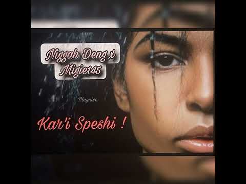Niggahdeng X Migie145 - Kari Speshi😈