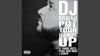 Put Your Hands Up (Feat. Young Jeezy, Plies, Rick Ross, Schife)