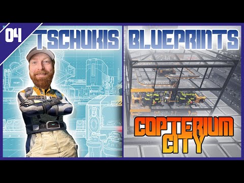 Tschukis SATISFACTORY Blueprints - 04 - Copterium City 1
