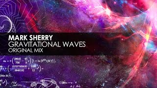 Mark Sherry - Gravitational Waves (Original Mix)