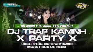Download lagu DJ TRAP PARTY KAMNH ANDALAN DN AUDIO FT KIDUL KALI PROJECT mp3 Download lagu DJ TRAP PARTY KAMNH ANDALAN DN AUDIO FT KIDUL KALI PROJECT mp3