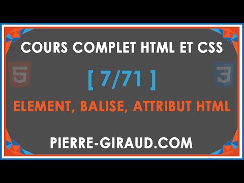 COURS COMPLET HTML ET CSS [7/71] - Eléments, balises et attributs