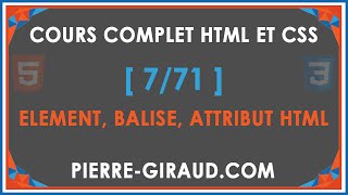 COURS COMPLET HTML ET CSS [7/71] - Eléments, balises et attributs