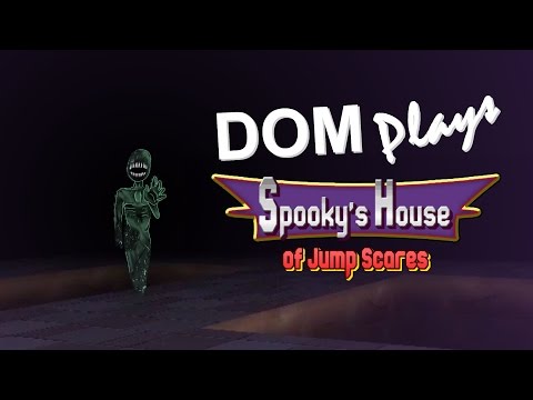 Dom Plays Spooky's House of Jump Scares - Ep 2 "Romantic"