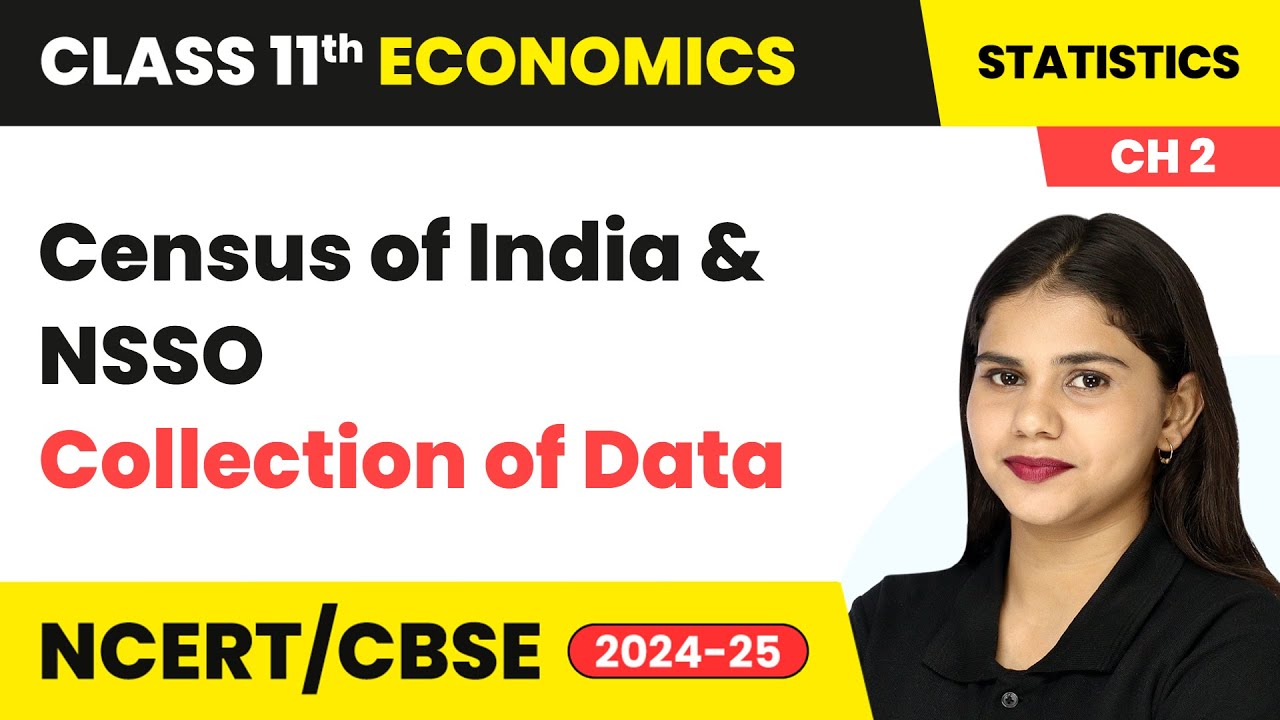 Census of India & NSSO - Collection of Data | Class 11 Economics Chapter 2 | CBSE 2024-25