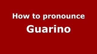How to pronounce Guarino