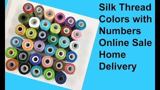 Silk Thread Colors with Numbers // silk threads Online Sale Home Delivery // AK DIY Raw Materials