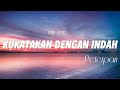 Ku Katakan Dengan Indah - Peterpan - Lirik video