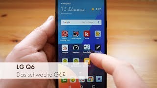 LG Q6 | Das günstige LG G6 im Test [Deutsch]
