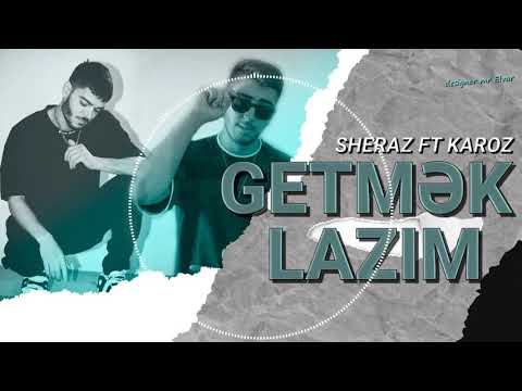 Sheraz x Karoz ~ Getmək Lazım ( Official Music )