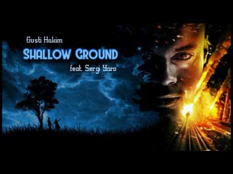 Gusti Hakim_Shallow Ground feat  Sergi Yaro