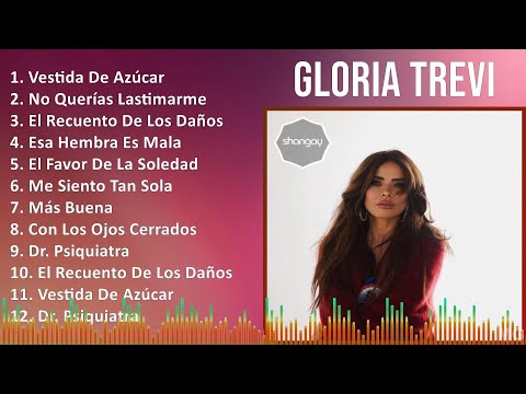 Gloria Trevi 2024 MIX Grandes Exitos - Vestida De Azúcar, No Querías Lastimarme, El Recuento De ...