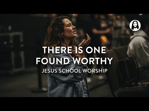 There Is One Found Worthy | Jesus School Worship