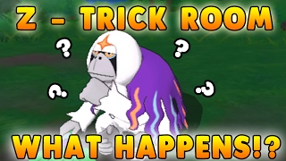 Z-TRICK ROOM IS TRICKY!!! WHAT HAPPENS WHEN YOU USE IT!? Pokemon Sun and Moon Z-Trick Room Trick!