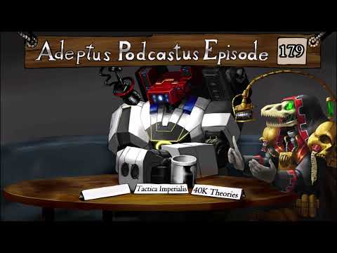 Adeptus Podcastus - A Warhammer 40,000 Podcast - Episode 179