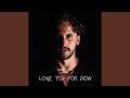 Love You For Now