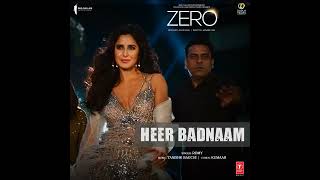 Heer Badnaam (From &quot;Zero&quot;) Romy
